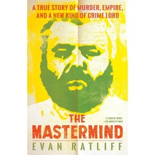 The Mastermind: A True Story Of Murder, Empire, And A New Kind Of Crime Lord