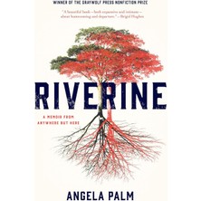 Riverine: A Memoir From Anywhere But Here