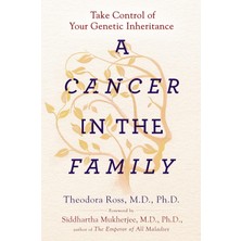 A Cancer In The Family: Take Control Of Your Genetic Inheritance