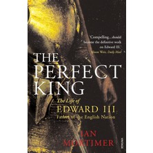 Vintage The Perfect King: The Life Of Edward Iıı, Father Of The English Nation