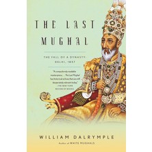 Vintage The Last Mughal: The Fall Of A Dynasty: Delhi, 1857