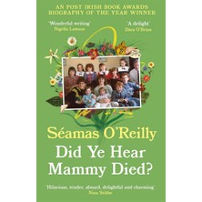FLEET Did Ye Hear Mammy Died?: ‘hilarious, Tender, Absurd, Delightful And Charming’ Nina Stibbe