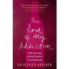 Piatkus The End Of My Addiction: How One Man Cured Himself Of Alcoholism