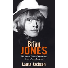 Brian Jones: The Untold Life And Mysterious Death Of A Rock Legend