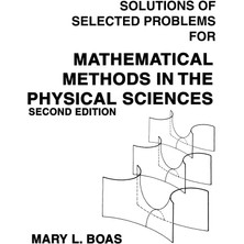 Wiley Mathematical Methods In The Physical Sciences, Solutions Manual: Solutions Of Selected Problems To 2