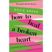 Spring How To Heal A Broken Heart: From Rock Bottom To Reinvention (Via Ugly Crying On The Bathroom Floor)