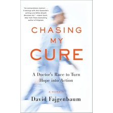 Ballantine Books Chasing My Cure: A Doctor's Race To Turn Hope Into Action; A Memoir