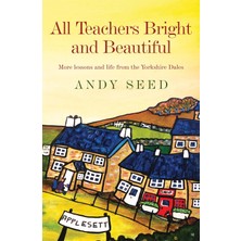 Headline Book Publishing All Teachers Bright And Beautiful (Book 3): A Light-Hearted Memoir Of A Husband, Father And Teacher
