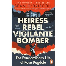 Penguin Group Heiress, Rebel, Vigilante, Bomber: The Extraordinary Life Of Rose Dugdale