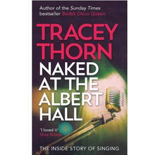 Naked At The Albert Hall: The Inside Story Of Singing