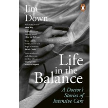 Penguin Life In The Balance: A Doctor’s Stories Of Intensive Care