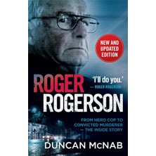 Roger Rogerson: From Hero Cop To Convicted Murderer – The Inside Story
