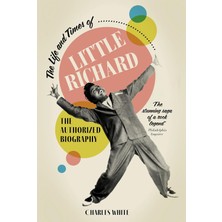 Life And Times Of Little Richard: The Authorized Biography