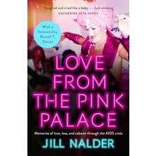 Wildfire Love From The Pink Palace: Memories Of Love, Loss And Cabaret Through The Aıds Crisis