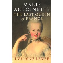 Piatkus Marie Antoinette: The Last Queen Of France