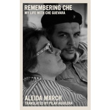 Seven Stories Press Remembering Che: My Life With Che Guevara