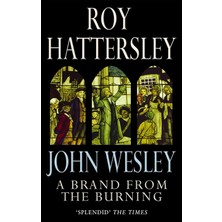 Abacus John Wesley: A Brand From The Burning: The Life Of John Wesley