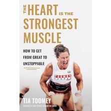 Piatkus The Heart Is The Strongest Muscle: How To Get From Great To Unstoppable
