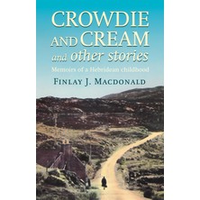 Sphere Crowdie And Cream And Other Stories: Memoirs Of A Hebridean Childhood