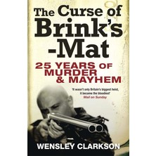 Quercus The Curse Of Brink's-Mat: Twenty-Five Years Of Murder And Mayhem - The Inside Story Of The 20TH Cent