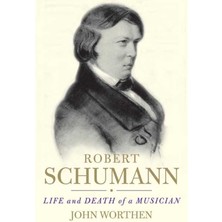 Yale University Press Robert Schumann: Life And Death Of A Musician
