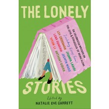 The Lonely Stories: 22 Celebrated Writers On The Joys & Struggles Of Being Alone