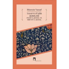 Tasavvufî Şiir Şerhleri  Feyzü’l-Kemal ve Mir’atü’l-Kemal