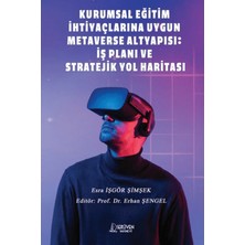 Serüven Yayınevi Kurumsal Eğitim Ihtiyaçlarına Uygun Metaverse Altyapısı: Iş Planı ve Stratejik Yol Haritası