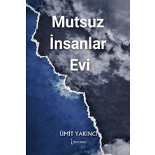 İkinci Adam Yayınları Mutsuz Insanlar Evi