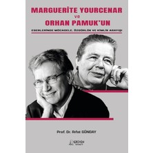 Serüven Yayınevi Marguerite Yourcenar ve Orhan Pamuk’un Eserlerinde Mücadele, Özgürlük ve Kimlik Arayışı