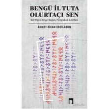 Skygo Bengü Il Tuta Olurtaçı Sen: Köl Tigin - Bilge Kağan: Tunyukuk Anıtları