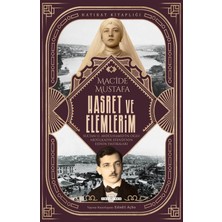 Timaş Tarih Hasret ve Elemlerim-Abdülkadir Efendi'nin Eşi Macide Mustafa'nın Hatıraları - Edadil Açba