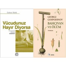 İletişim Yayınları Vücudunuz Hayır Diyorsa Duygusal Stresin Bedelleri + Bahçıvan ve Ölüm 2 Kitap Set