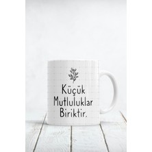 Küçük Mutluluklar Biriktir Baskılı Kupa Bardak