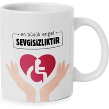 En Büyük Engel Sevgisizliktir Tasarımlı Beyaz Kupa Bardak
