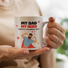 My Dad My Hero Baskılı Kupa Bardak