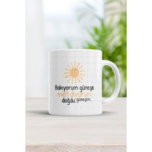 Bakıyorum Güneşe Evet Diyorum Doğdu Güneşim Kupa Bardak