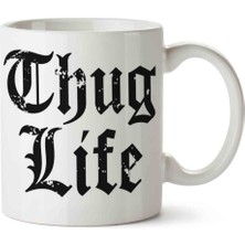 Thug Life Porselen Kupa Bardak