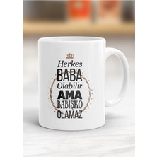 Herkes Baba Olabilir Ama Babişko Olamaz Kupa Bardak - Resimli Kupa Bardak - Hediyelik Bardak