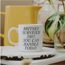 Britney Survived 2007 You Can Handle Today Kupası