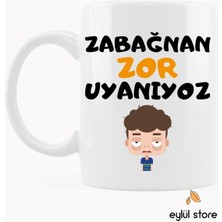 Zabağnan Zor Uyanıyoz Yazılı Eğlenceli Özel Tasarım Baskılı Kupa Bardak Komik Kupa Bardak