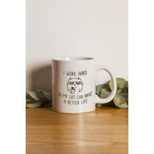  Kedi - I Work Hard Motto Kupa Bardak- Makinede Yıkanabilir