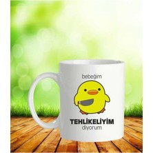 Bebeğim Tehlikeliyim Diyorum Baskılı Kupa Bardak