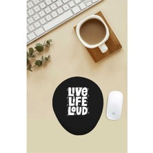 Live Life Loud Yazılı Bilek Destekli Mouse Pad