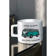 Üstüme Gelmeyin Tasarım Baskılı Çay Kahve Fincanı