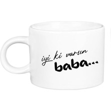 Iyi Ki Varsın Baba Porselen Lüks Fincan