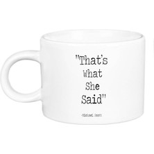 Thats What She Said Porselen Lüks Fincan