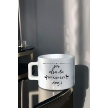 Zor Olsada Imkansız Değil Tasarımlı Çay Fincanı