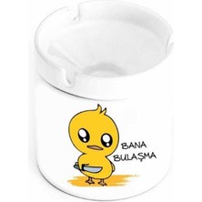 Caddemart | Bana Bulaşma Civciv Baskılı Beyaz Seramik Kokusuz Kül Tablası