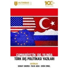 Cumhuriyetin 100. Yılında Türk Dış Politikası Yazıları